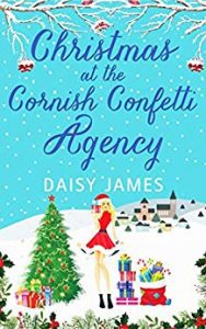 Christmas at the Cornish Confetti Agency: A heartwarming romantic comedy for the festive season
